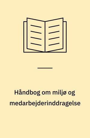 Håndbog om miljø og medarbejderinddragelse