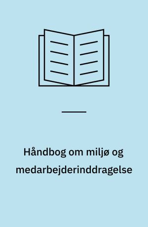 Håndbog om miljø og medarbejderinddragelse