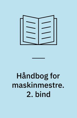 Håndbog for maskinmestre. 2. bind