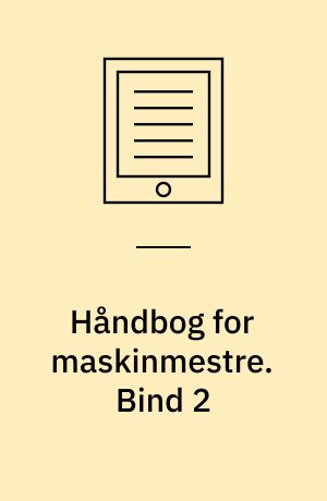 Håndbog for maskinmestre. Bind 2