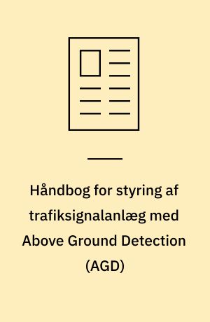 Håndbog for styring af trafiksignalanlæg med Above Ground Detection (AGD)