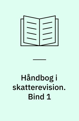 Håndbog i skatterevision. Bind 1