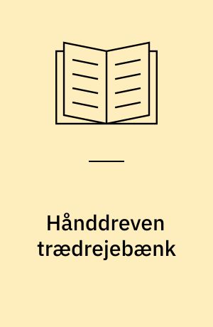 Hånddreven trædrejebænk