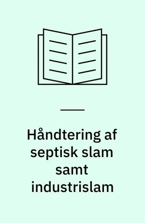 Håndtering af septisk slam samt industrislam