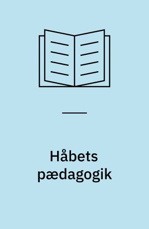 Håbets pædagogik : et gensyn med "De undertryktes pædagogik"