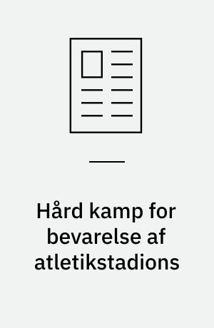 Hård kamp for bevarelse af atletikstadions