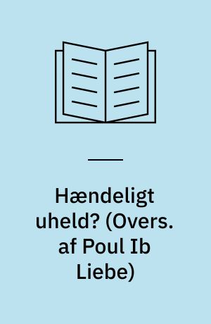 Hændeligt uheld? (Overs.af Poul Ib Liebe)