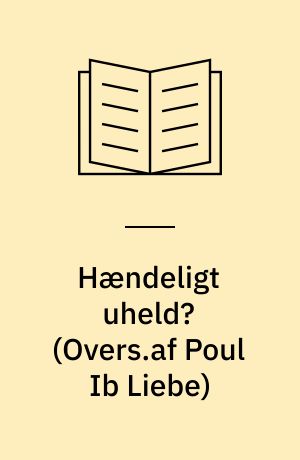 Hændeligt uheld? (Overs.af Poul Ib Liebe)