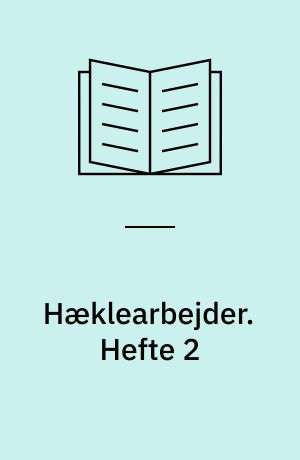 Hæklearbejder. Hefte 2