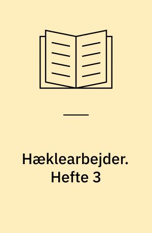 Hæklearbejder. Hefte 3