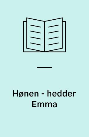 Hønen - hedder Emma