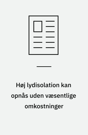 Høj lydisolation kan opnås uden væsentlige omkostninger