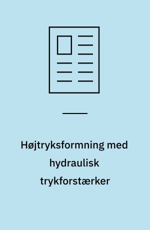 Højtryksformning med hydraulisk trykforstærker