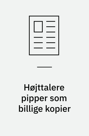 Højttalere pipper som billige kopier: JEG VILLE VÆRE KARIN