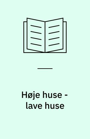 Høje huse - lave huse