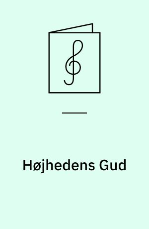 Højhedens Gud: 4 salmer for 4 lige stemmer med orgel/klaver