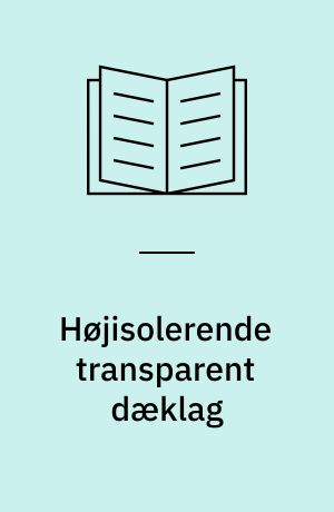 Højisolerende transparent dæklag