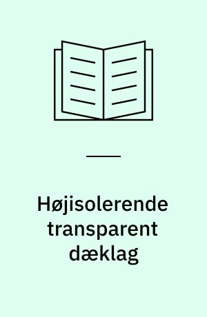 Højisolerende transparent dæklag