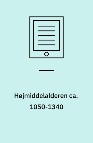 Højmiddelalderen ca. 1050-1340