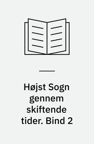 Højst Sogn gennem skiftende tider. Bind 2