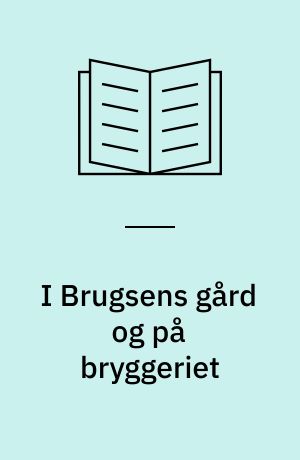 I Brugsens gård og på bryggeriet : barn og lillepige i Store Heddinge