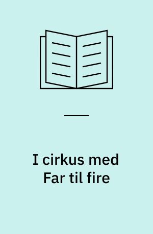 I cirkus med Far til fire