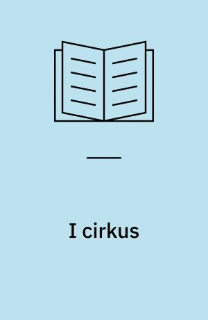 I cirkus : 2401 billed-fortællinger i een bog