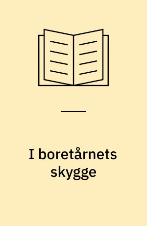 I boretårnets skygge