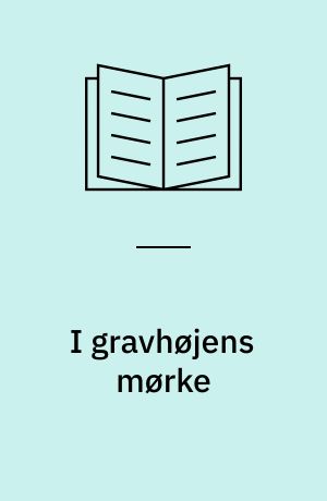 I gravhøjens mørke