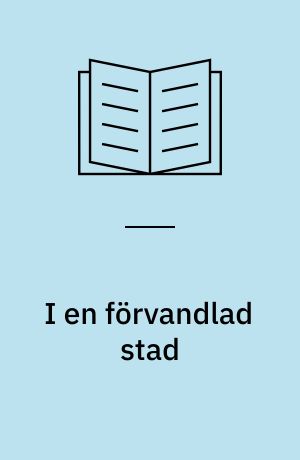 I en förvandlad stad