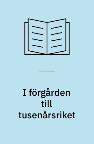 I förgården till tusenårsriket : religionsvetenskapliga perspektiv på millenarism