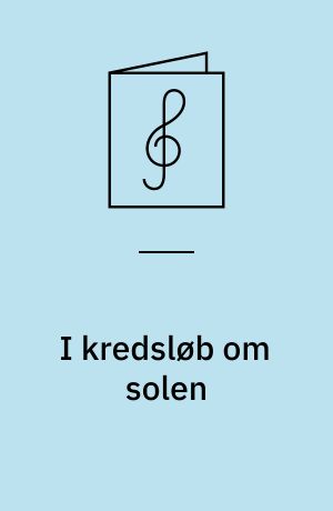 I kredsløb om solen : to sange fra jorden : for SSA