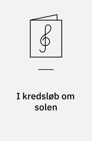 I kredsløb om solen : to sange fra jorden : for SSA
