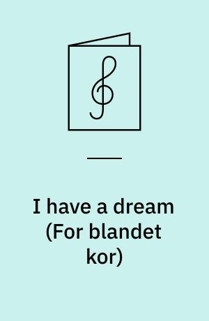 I have a dream : soprano, soprano, alto with piano accompaniment & guitarchords