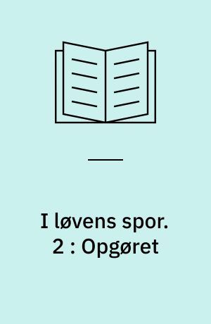 I løvens spor. 2 : Opgøret