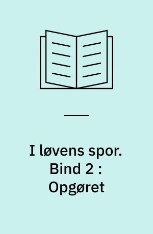 I løvens spor. Bind 2 : Opgøret