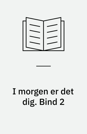 I morgen er det dig. Bind 2