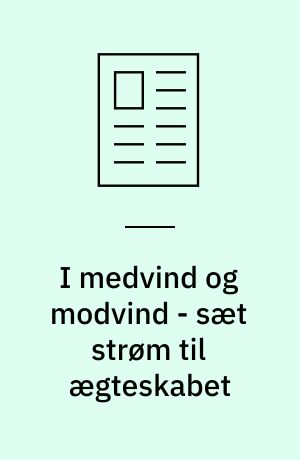 I medvind og modvind - sæt strøm til ægteskabet