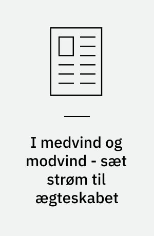 I medvind og modvind - sæt strøm til ægteskabet