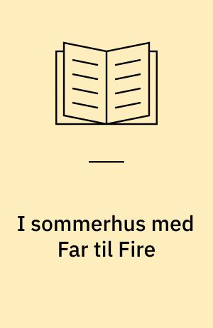 I sommerhus med Far til Fire