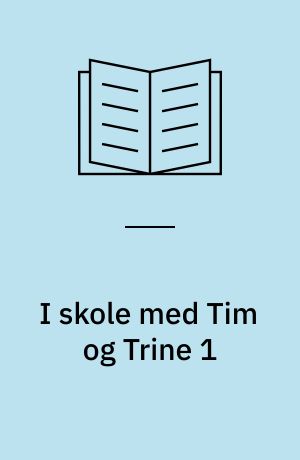 I skole med Tim og Trine 1
