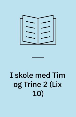 I skole med Tim og Trine 2 : lix 10