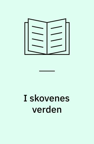 I skovenes verden