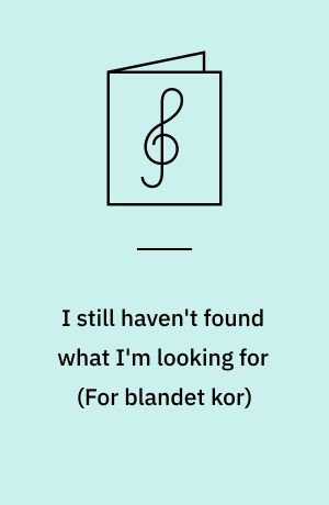 I still haven't found what I'm looking for : SATB/piano