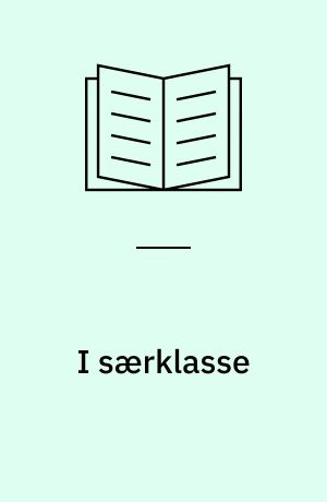 I særklasse : inklusion og eksklusion i grundskolen