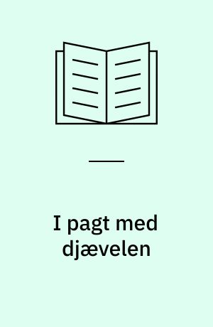 I pagt med djævelen : hekse før og nu