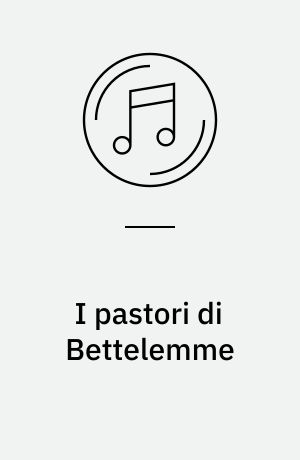 I pastori di Bettelemme : and other works