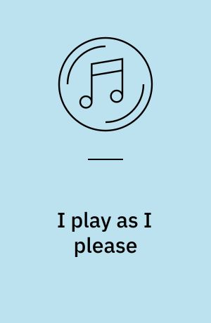 I play as I please