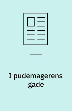 I pudemagerens gade : tilbage på sporet