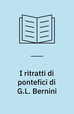 I ritratti di pontefici di G.L. Bernini